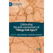 Celebrating the 60th Anniversary of &rsquo;&rsquo;things Fall Apart&rsquo;&rsquo;