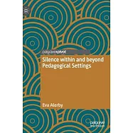 Silence Within and Beyond Pedagogical Settings