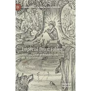 Imperial Beast Fables: Animals, Cosmopolitanism, and the British Empire