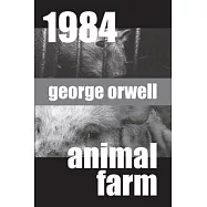 1984 and Animal Farm: Two Volumes in One