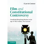 Film and Constitutional Controversy: Visualizing Hong Kong Identity in the Age of ’’one Country, Two Systems’’