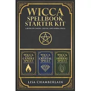 Wicca Spellbook Starter Kit: A Book of Candle, Crystal, and Herbal Spells