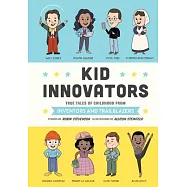 Kid Innovators: True Tales of Childhood from Inventors and Trailblazers