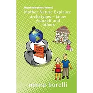 Mother Nature Explains: Archetypes-Know Yourself and Others