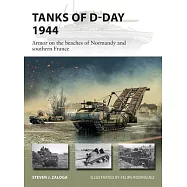 Tanks of D-Day 1944: Armor on the Beaches of Operations Overlord and Dragoon