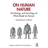 On Human Nature: The Biology and Sociology of What Makes Us Human