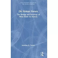 On Human Nature: The Biology and Sociology of What Made Us Human