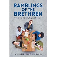 Ramblings of the Brethren: A Record of Biblically Inspired Discourse