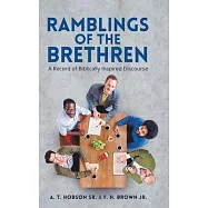 Ramblings of the Brethren: A Record of Biblically Inspired Discourse