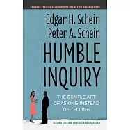 Humble Inquiry, Second Edition: The Gentle Art of Asking Instead of Telling