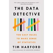 The Data Detective: Ten Easy Rules to Make Sense of Statistics