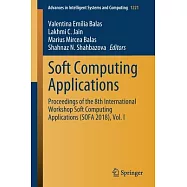 Soft Computing Applications: Proceedings of the 8th International Workshop Soft Computing Applications (Sofa 2018), Vol