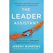 The Leader Assistant: Four Pillars of a Confident, Game-Changing Assistant