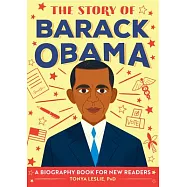 The Story of Barack Obama: A Biography Book for New Readers (The Story of Biographies)
