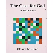 The Case for God: A Math Book