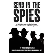 Send in the Spies: Biblical counseling for Christians who are in law enforcement and military careers. Is it ethical