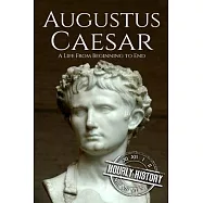 Augustus Caesar: A Life From Beginning to End