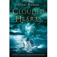 Clouded Hearts: Short Story #2 Prequel to Chroma Chronicles Book Series