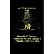 Nakl&aacute;d&aacute;n&iacute; S D&eacute;mony: Pochopen&iacute; Klinick&eacute; Deprese Z Pozustalostn&iacute; Perspektive