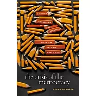 The Crisis of the Meritocracy: Britain’’s Transition to Mass Education Since the Second World War