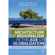 Architecture of Regionalism in the Age of Globalization: Peaks and Valleys in the Flat World