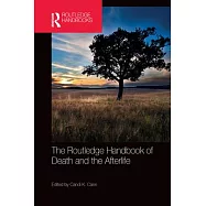 The Routledge Handbook of Death and the Afterlife