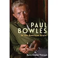 Paul Bowles: In the American Grain