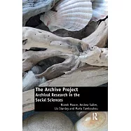 The Archive Project: Archival Research in the Social Sciences