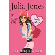 Julia Jones - The Teenage Years: Books 5, 6 & 7