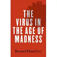The Virus in the Age of Madness