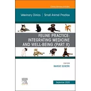 Feline Practice: Integrating Medicine and Well-Being (Part II), an Issue of Veterinary Clinics of North America: Small Animal Practice, Volume 50-5