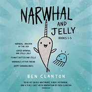 Narwhal and Jelly Books 1-5: Narwhal: Unicorn of the Sea; Super Narwhal and Jelly Jolt; And More!