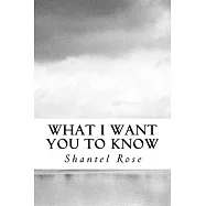 What I Want You To Know