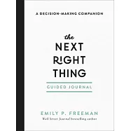 The Next Right Thing Guided Journal: A Decision-Making Companion