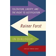 Toleration, Power and the Right to Justification: Rainer Forst in Dialogue