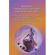 Quantum Transactional Analysis and the Ancient Ages: A study of the evolution towards collective integration and