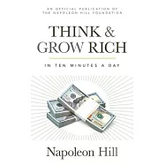 Think and Grow Rich: In 10 Minutes a Day