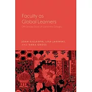 Faculty as Global Learners: Off-Campus Study at Liberal Arts Colleges
