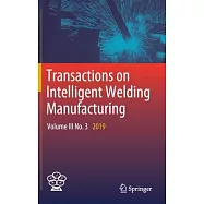 Transactions on Intelligent Welding Manufacturing: Volume III No. 3 2019