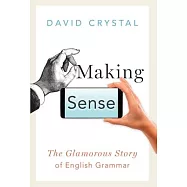 Making Sense: The Glamorous Story of English Grammar
