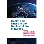 Health and Illness in the Neoliberal Era in Europe