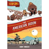 History Comics: The American Bison: The Buffalo’’s Survival Tale