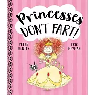 Princesses Don’’t Fart