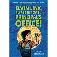 Elvin Link, Please Report to the Principal’’s Office!
