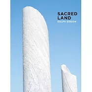 Ralph Gibson: Sacred Land: Israel Before and After Time