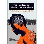The Handbook of Alcohol Use and Abuse: Understandings from Synapse to Society