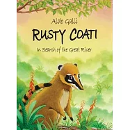 Rusty Coati: In Search of the Great River