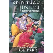 Spiritual Hindu Tales to Calm Your Mind: 20 Spiritual Tales to Help You Experience The Power of Now!