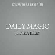 Daily Magic Lib/E: Spells and Rituals for Making the Whole Year Magical