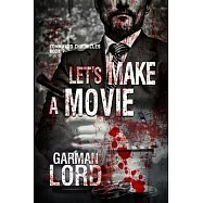 Let’’s Make A Movie: Book 7 of the Commando Chronicles